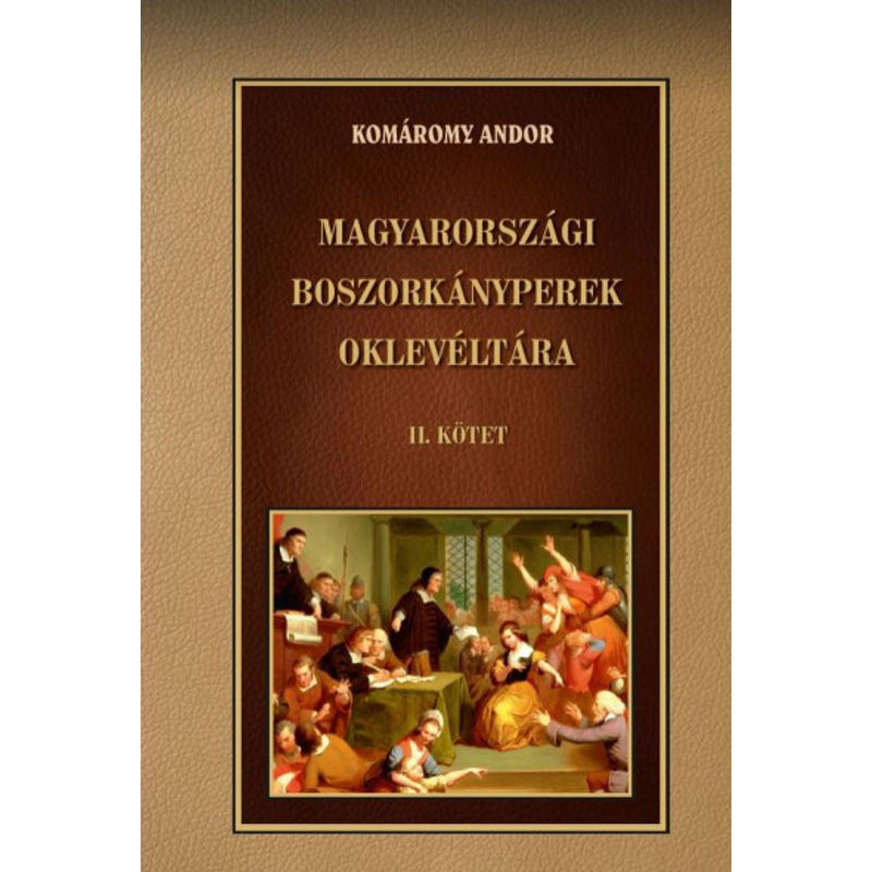 Magyarországi boszorkányperek oklevéltára II. kötet